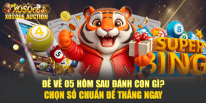 Đề Về 05 Hôm Sau Đánh Con Gì? Chọn Số Chuẩn Để Thắng Ngay