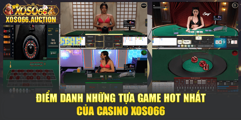 Điểm danh những tựa game hot nhất của Casino Xoso66
