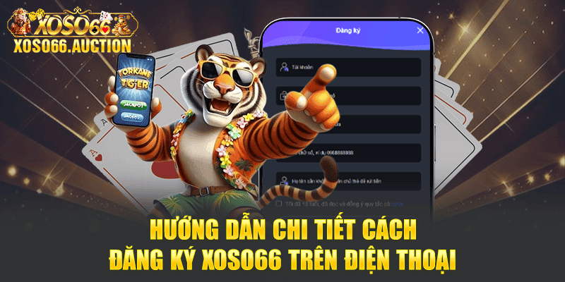 Hướng dẫn chi tiết cách đăng ký Xoso66 trên điện thoại