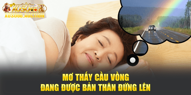 Mơ thấy cầu vồng đang được bản thân đứng lên